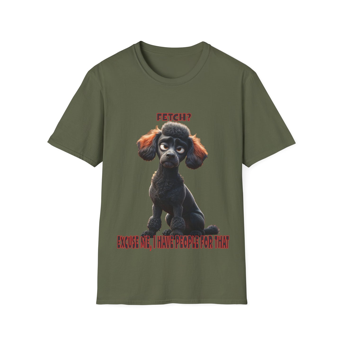 Poodles with TUDE! Dogs with TUDE! - I have people for that! - T-shirt Perfect for Poodle and Dog Lovers