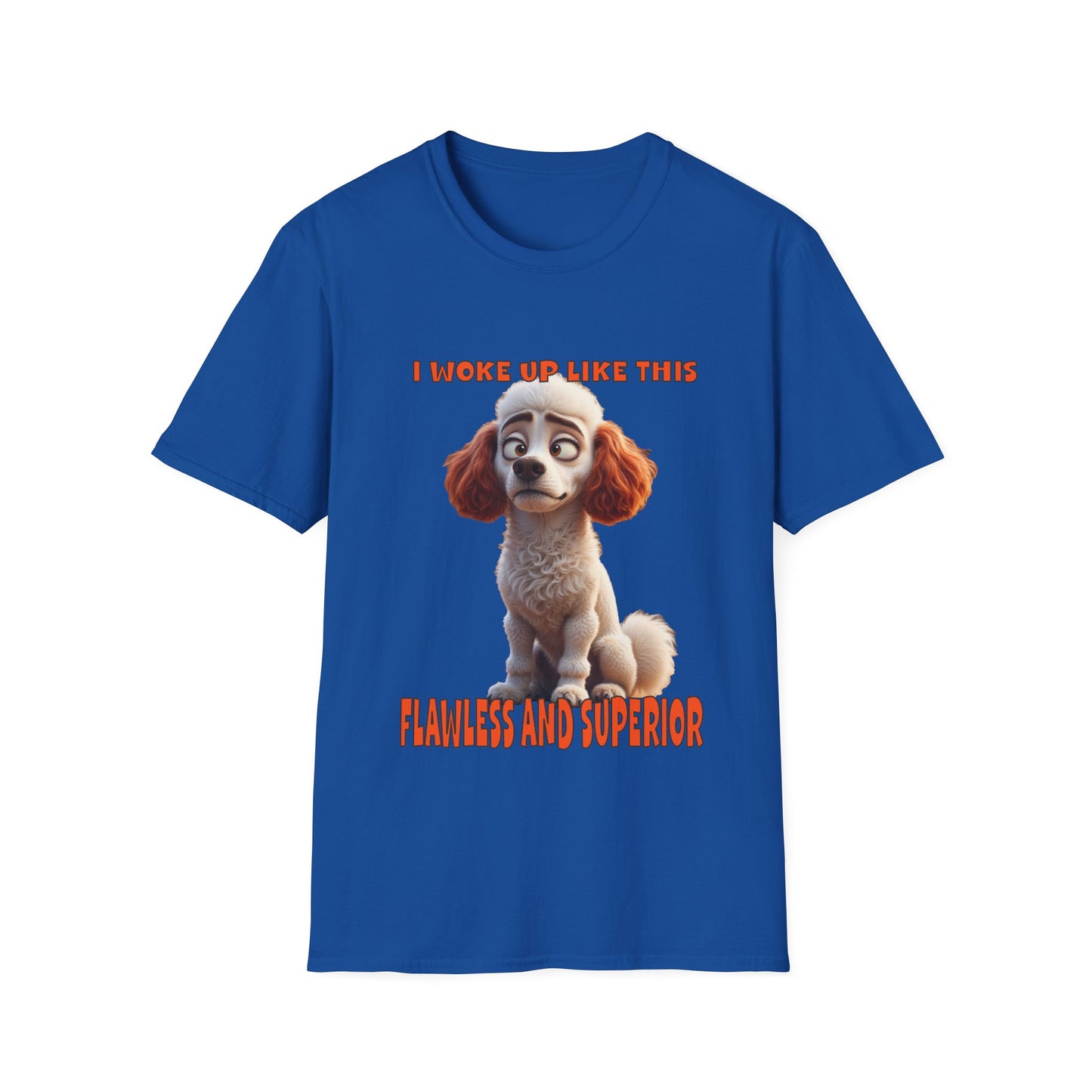 Poodles with TUDE! Dogs with TUDE! - I woke up like this! - T-shirt Perfect for Poodle and Dog Lovers