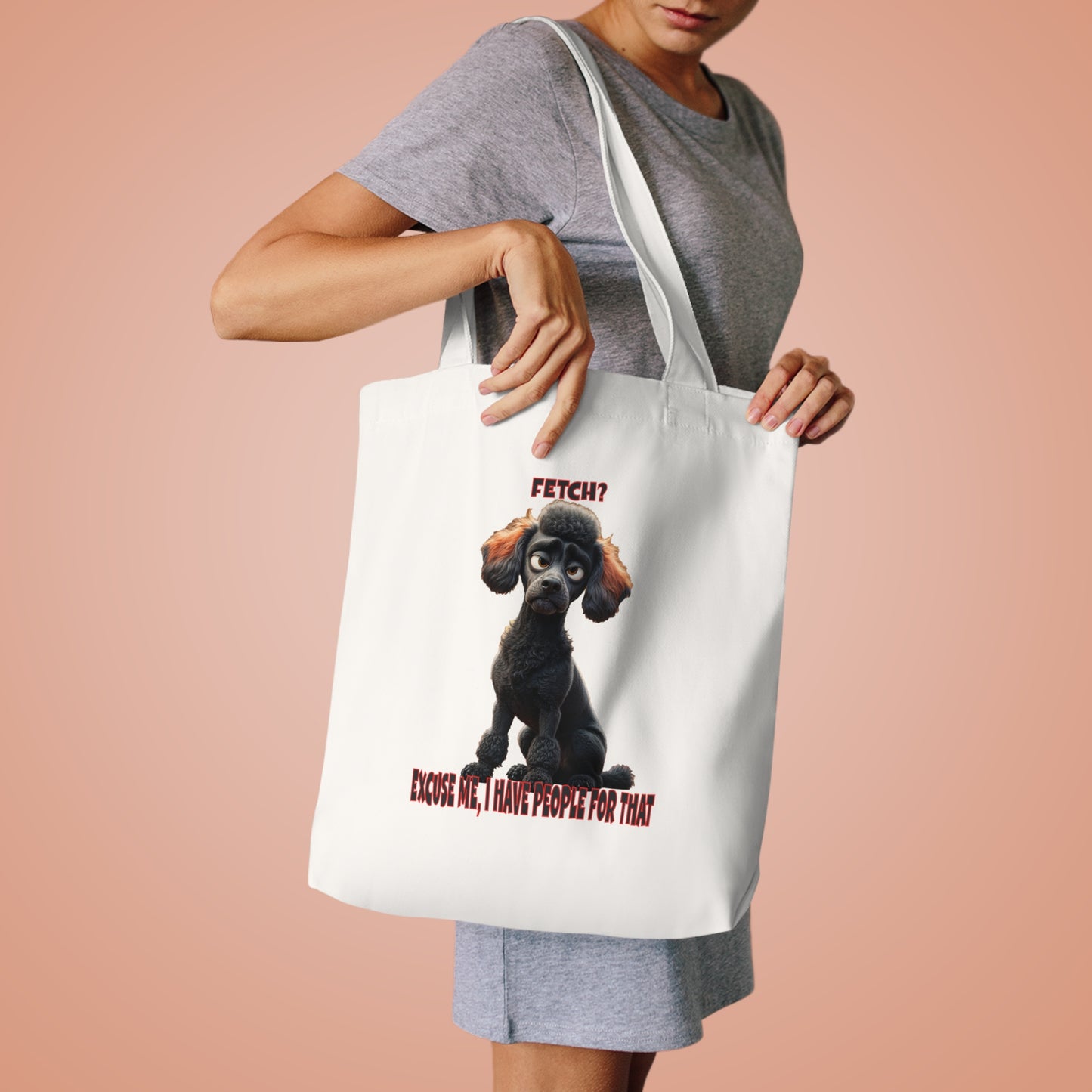 Poodle Tote Bag - Fetch I have people for that! Poodles with Tude