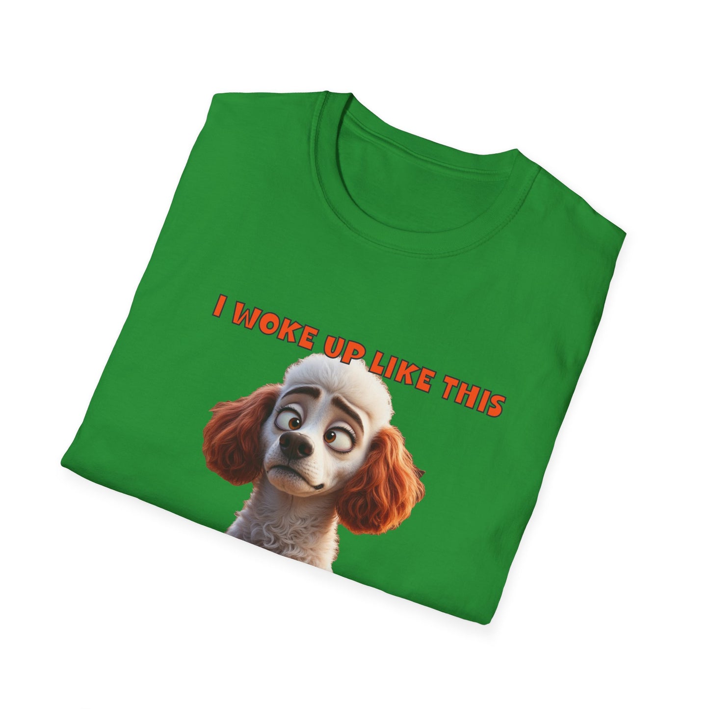 Poodles with TUDE! Dogs with TUDE! - I woke up like this! - T-shirt Perfect for Poodle and Dog Lovers