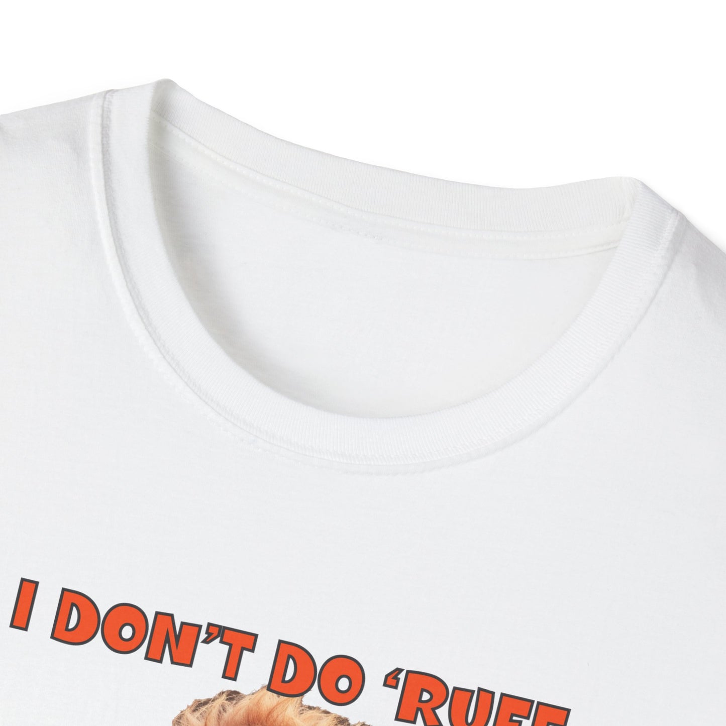 Poodles with TUDE! Dogs with TUDE! - I don't do RUFF!  Unisex Crewneck T-shirt