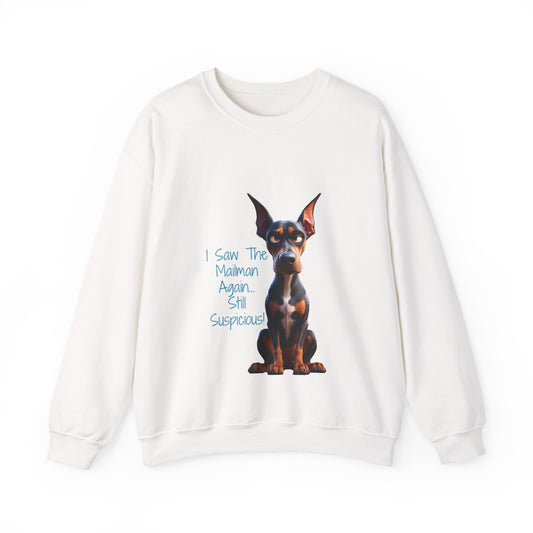 Doberman's with Tude! I Saw The Mailman Again - Dogs with Tude Collection - Classic Unisex Crewneck Sweatshirt