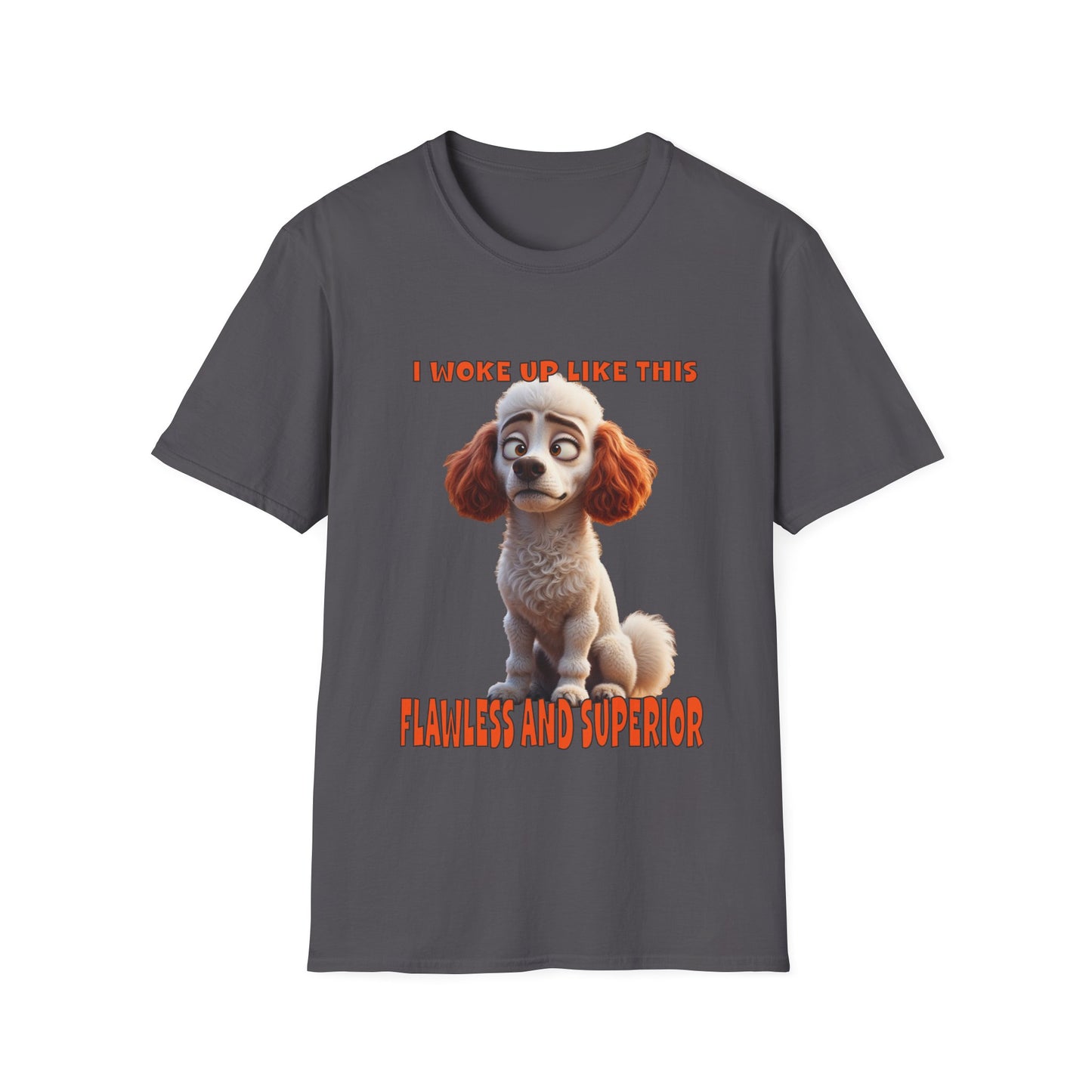 Poodles with TUDE! Dogs with TUDE! - I woke up like this! - T-shirt Perfect for Poodle and Dog Lovers