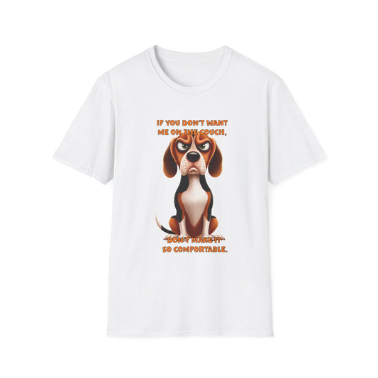 Beagles with Tude! You Don't Want Me On The Couch- Dogs with Tude Collection - White Tshirt