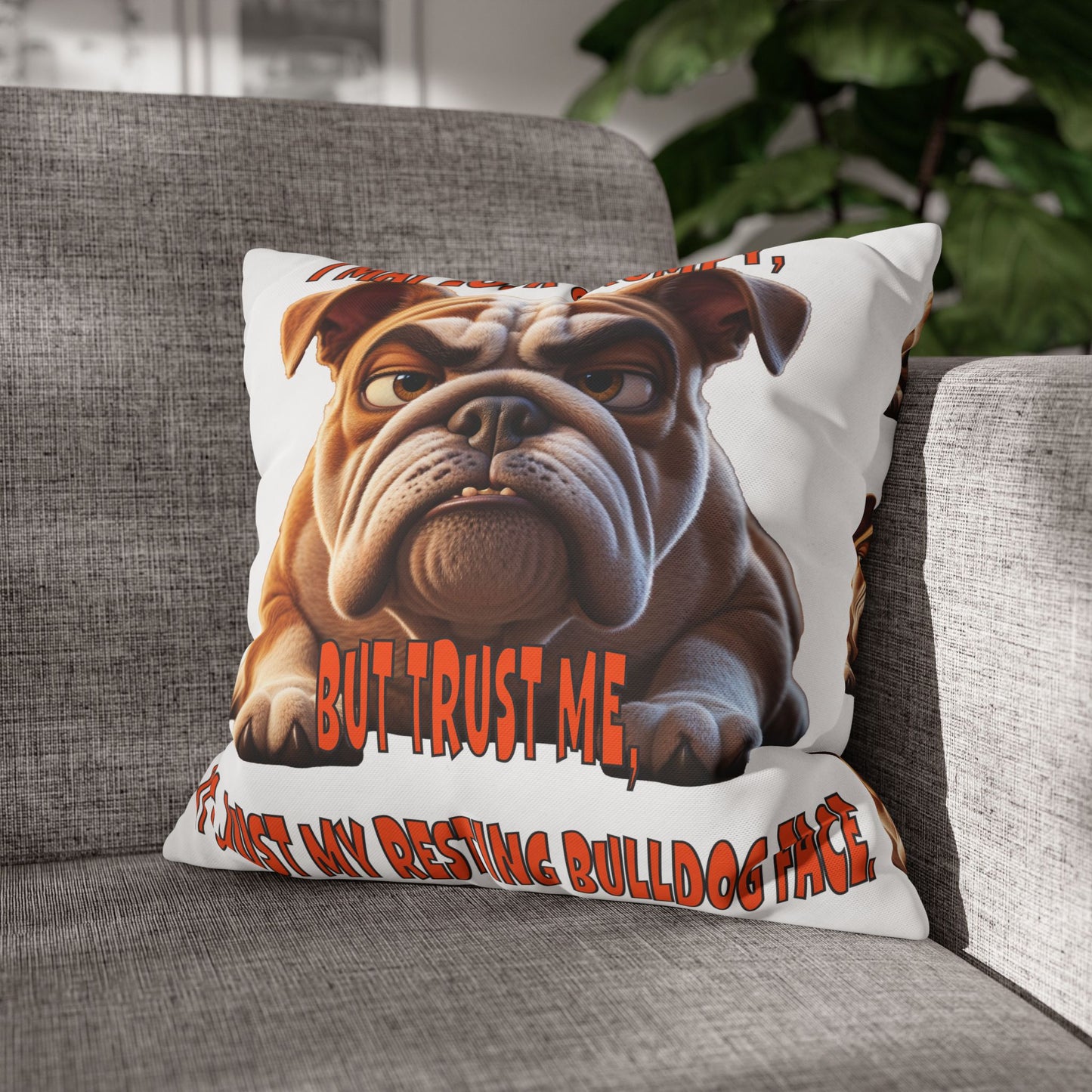 Grumpy Bulldog Cushion Cover Just my Resting Bulldog Face!