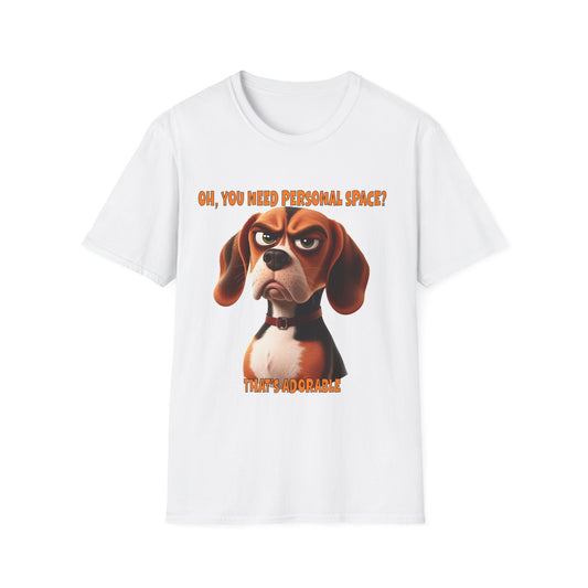 Beagles with Tude! You Need Space 02 - Dogs with Tude Collection - White Tshirt