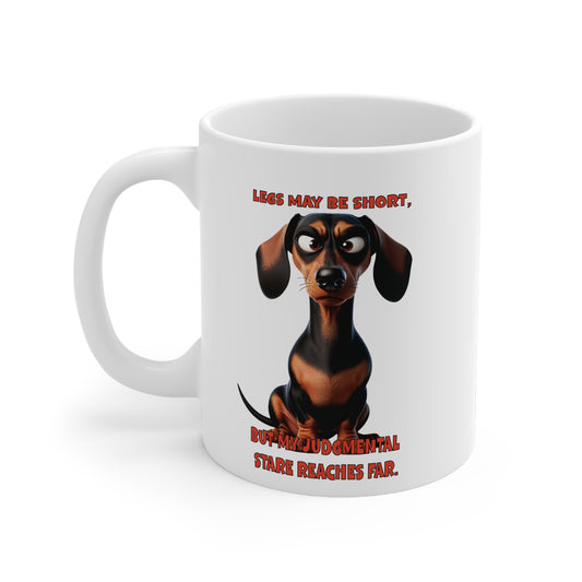 Dachshunds with TUDE! Dogs with TUDE! -Legs may be Short! White 11oz Ceramic Mug