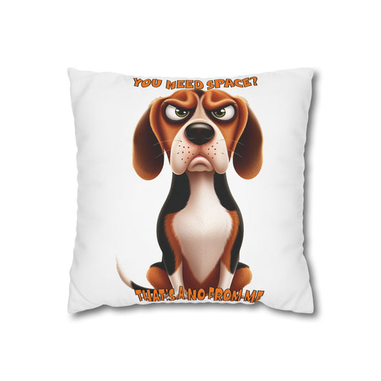 Square Pillowcase Beagles with Tude Design - "You need space!"